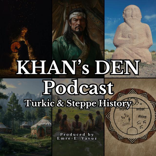 Khan's Den: Turkic and Steppe History - podcast cover