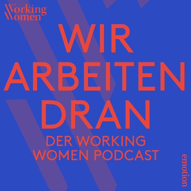 Wir arbeiten dran – der Working Women Podcast - podcast cover