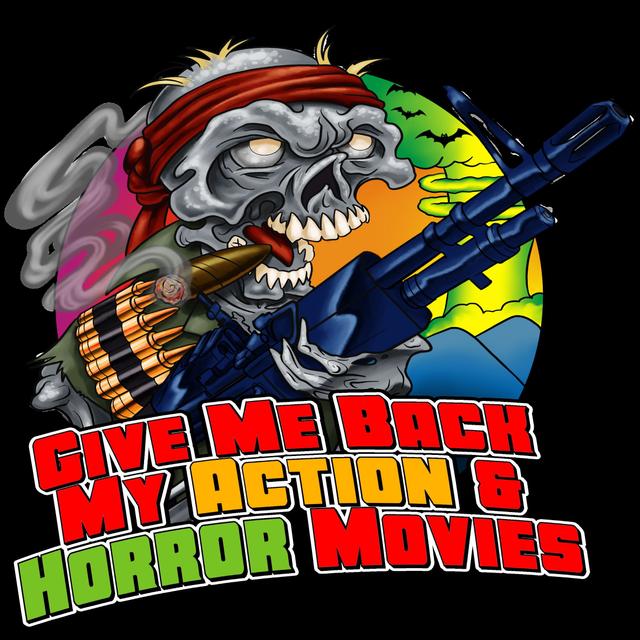 Give Me Back My Action&Horror Movies - podcast cover