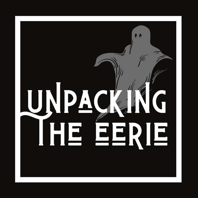 Unpacking The Eerie - podcast cover