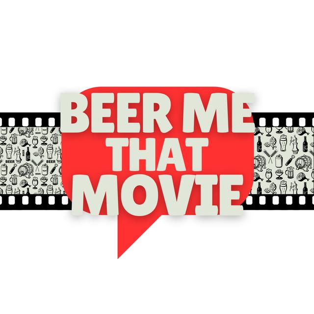 Beer Me That Movie - podcast cover
