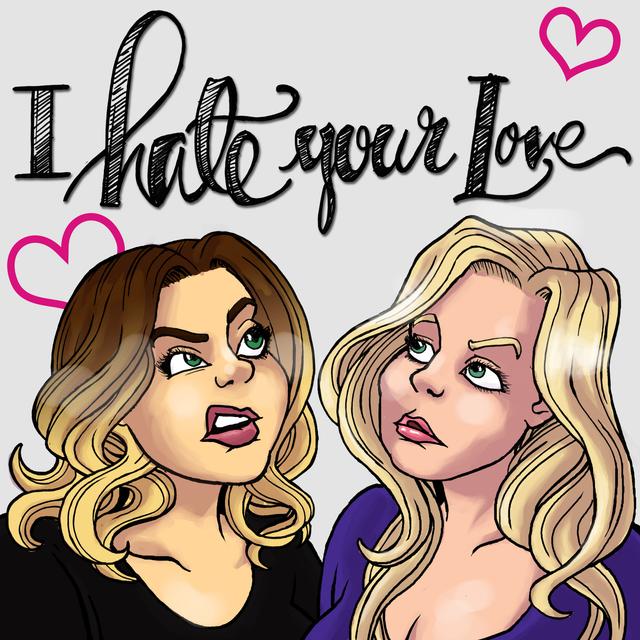 I Hate Your Love - podcast cover