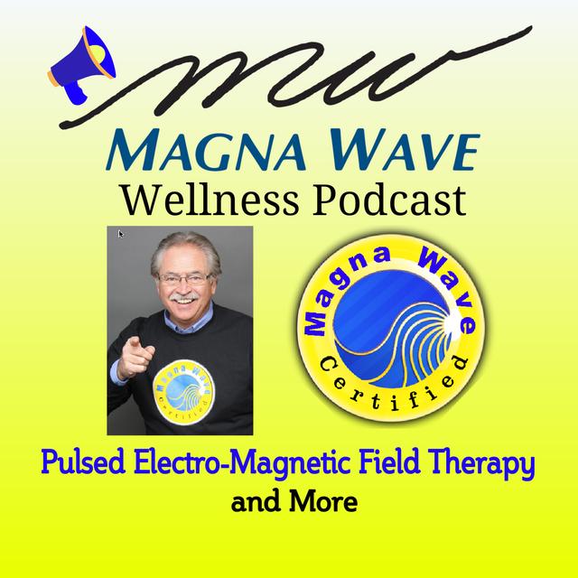 Magna Wave PEMF Wellness Podcast - podcast cover