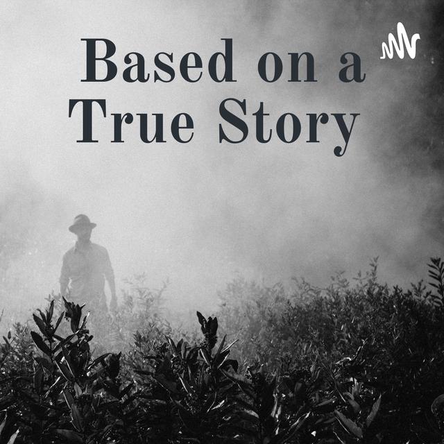 Based on a True Story - podcast cover
