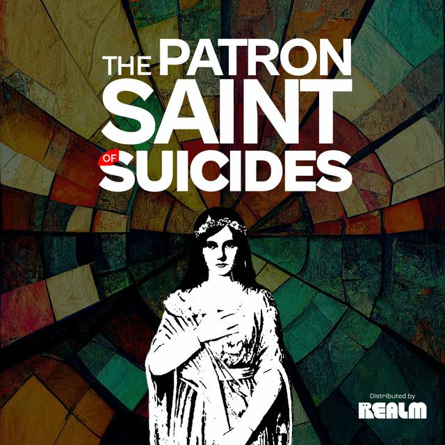 The Patron Saint of Suicides - podcast cover