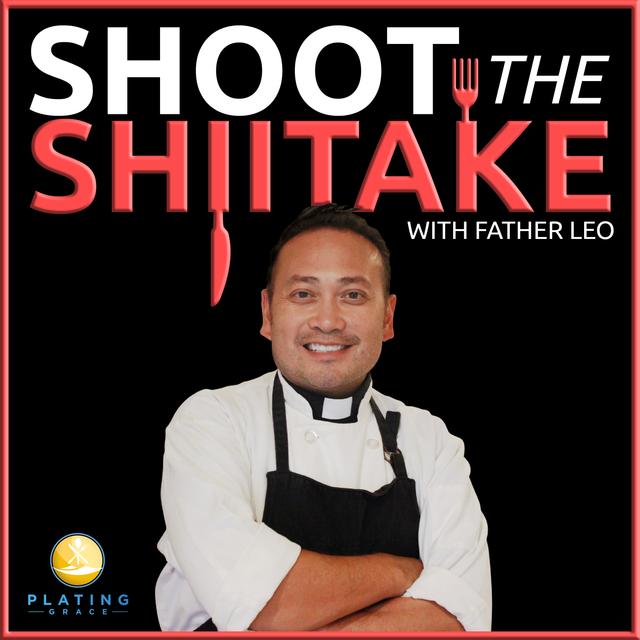 Shoot The Shiitake with Father Leo - podcast cover