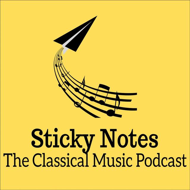 Sticky Notes: The Classical Music Podcast - podcast cover