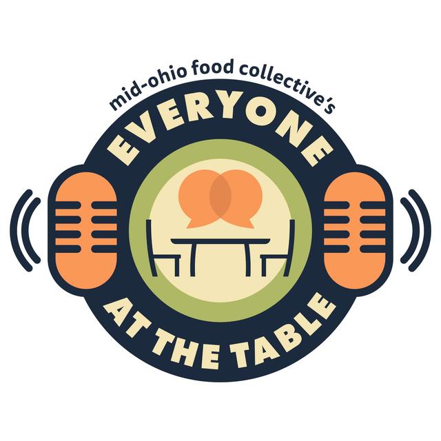 Everyone at the Table.   A Mid-Ohio Food Collective podcast - podcast cover