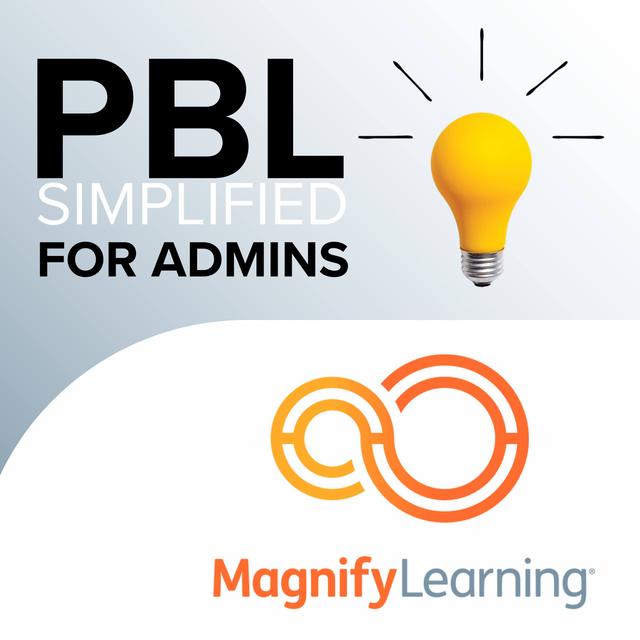 PBL Simplified for Administrators by Magnify Learning - podcast cover