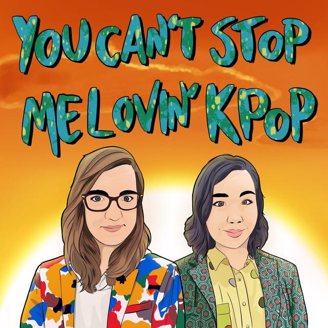 You Can't Stop Me Lovin' Kpop - podcast cover