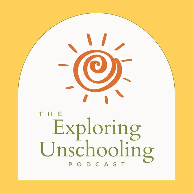 Exploring Unschooling - podcast cover