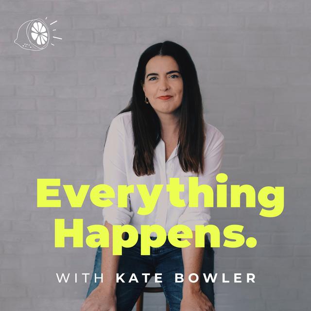 Everything Happens with Kate Bowler - podcast cover