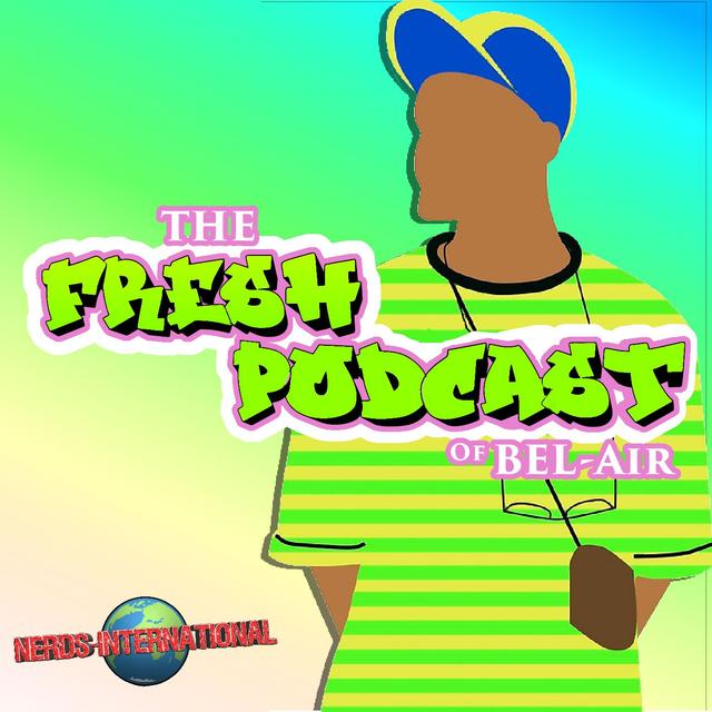 The Fresh Podcast Of Bel-Air - podcast cover