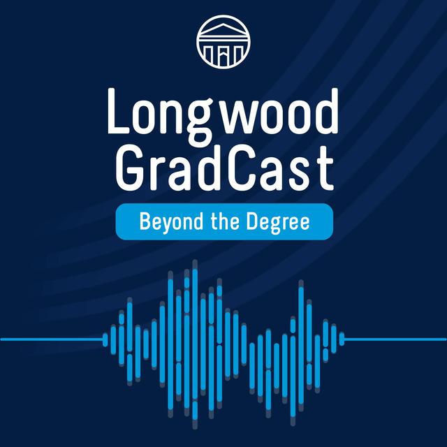 Longwood GradCast - Beyond the Degree - podcast cover