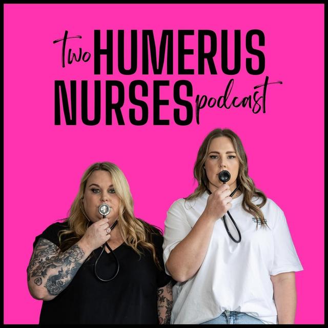 Two Humerus Nurses Podcast - podcast cover