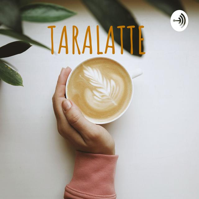 TARALATTE - podcast cover