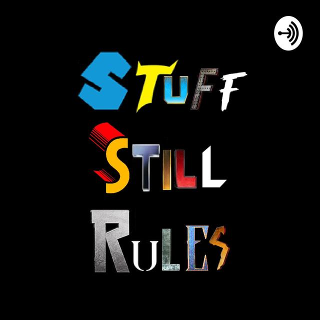 Stuff Still Rules Podcast - podcast cover