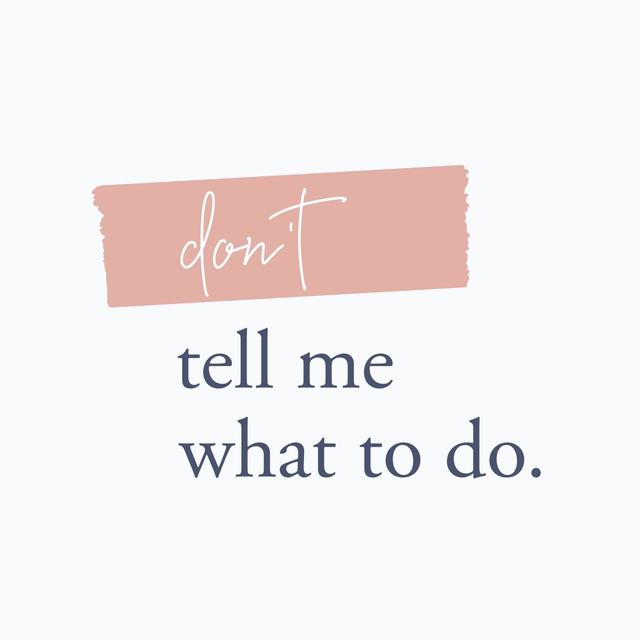 Don't Tell Me What To Do - podcast cover