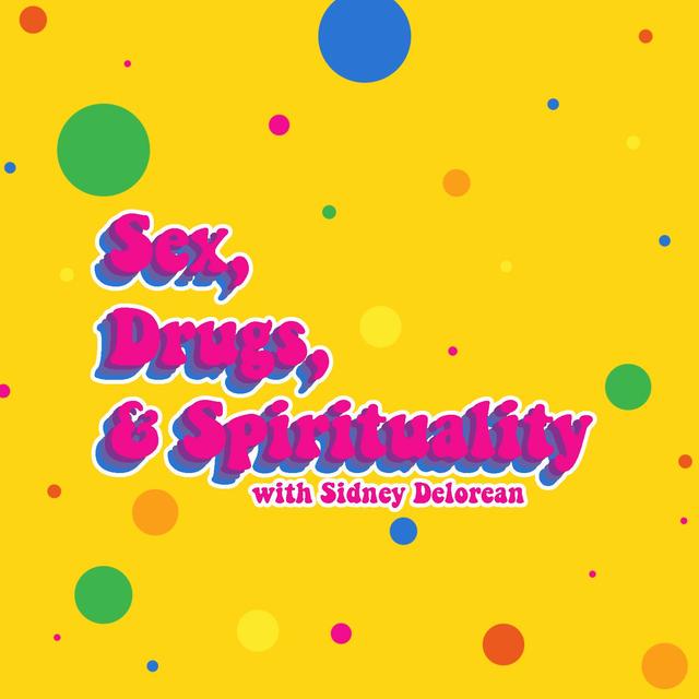 Sex, Drugs, & Spirituality - podcast cover