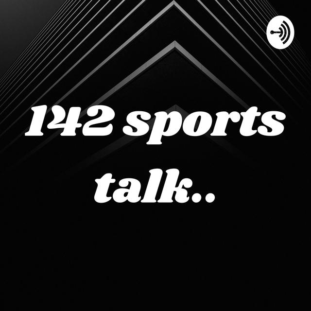 142 sports talk.. - podcast cover