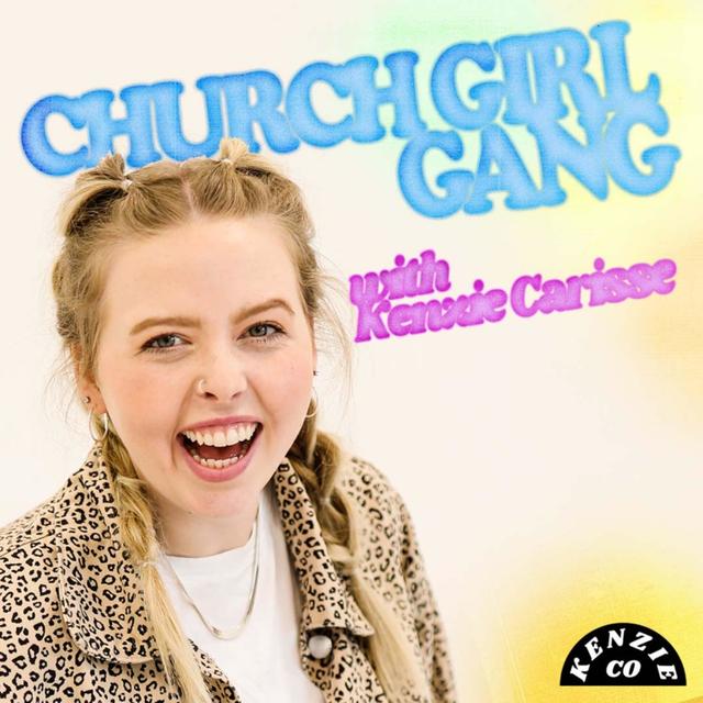 Church Girl Gang with Kenzie Carisse - podcast cover