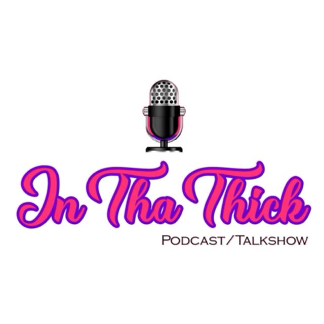 In Tha Thick - podcast cover
