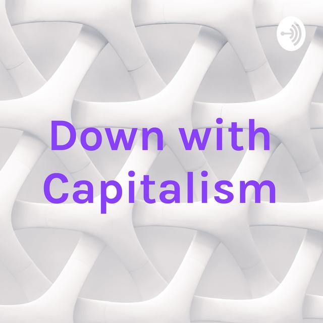 Down with Capitalism - podcast cover