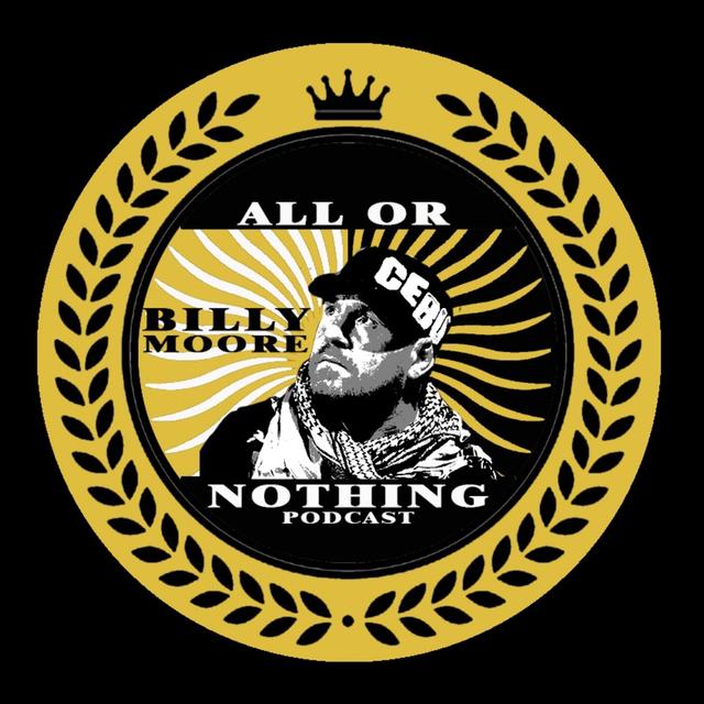The All or Nothing Podcast with Billy Moore - podcast cover