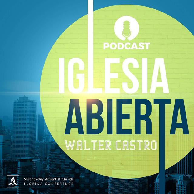 Iglesia Abierta Podcast - Walter Castro - podcast cover