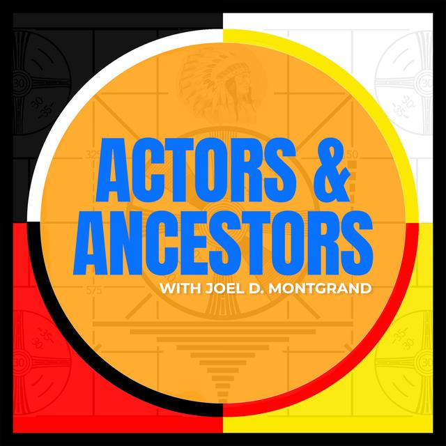 Actors and Ancestors - podcast cover
