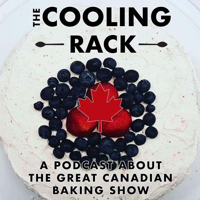 The Cooling Rack: a podcast about The Great Canadian Baking Show - podcast cover