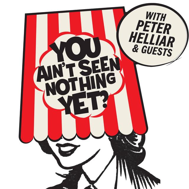 You Ain't Seen Nothin' Yet - podcast cover