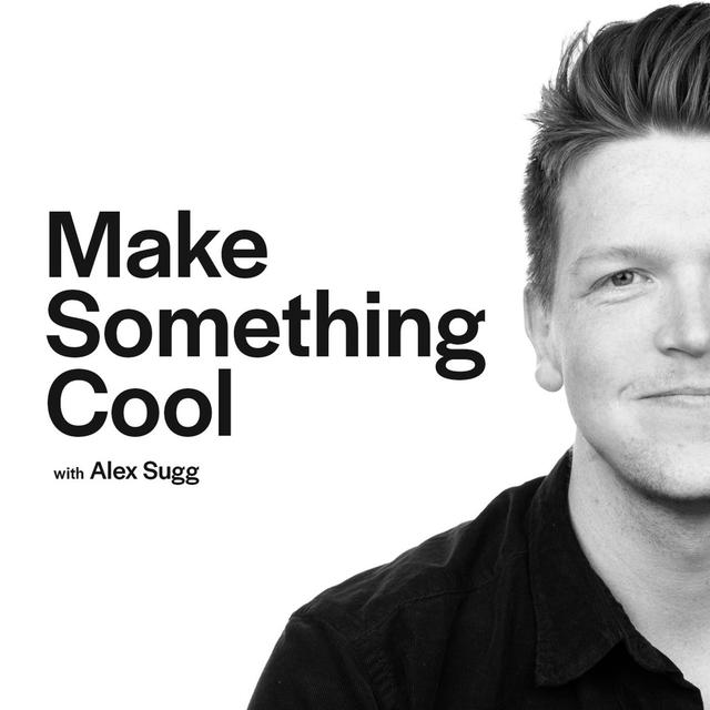 Make Something Cool with Alex Sugg - podcast cover