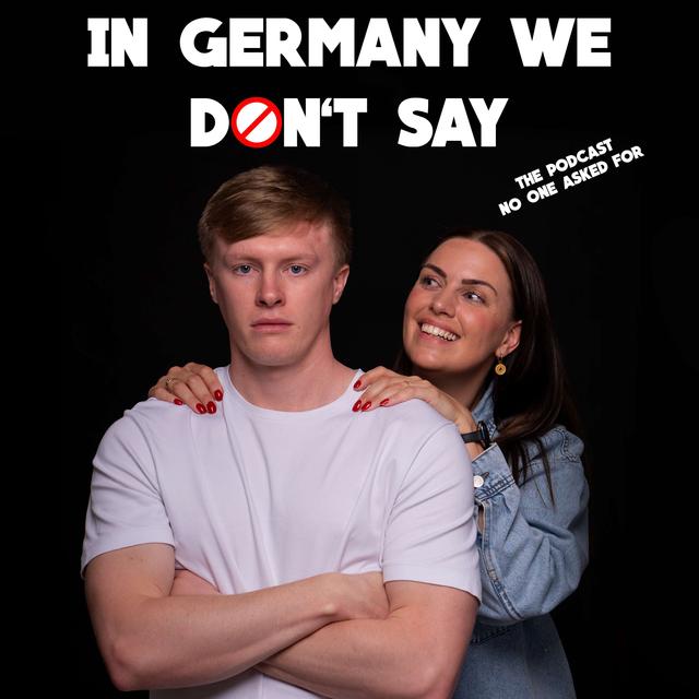 In Germany we don't say - podcast cover