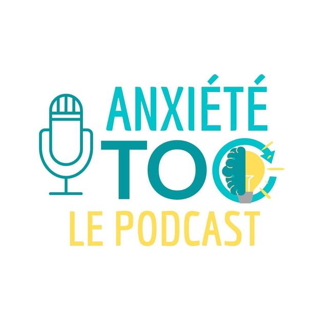 Anxiété et Toc Le podcast - podcast cover