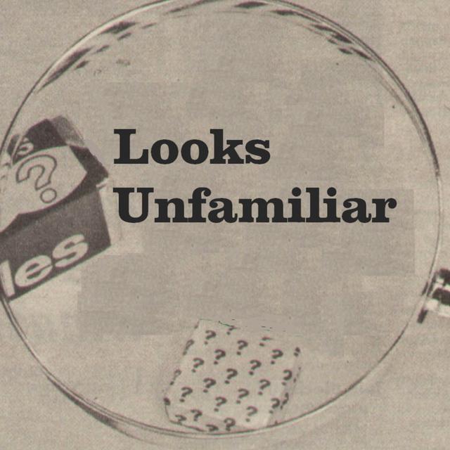 Looks Unfamiliar - podcast cover