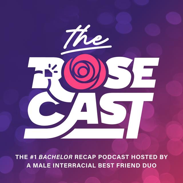 The Rosecast | 'Bachelor' Recaps with Rim and AB - podcast cover