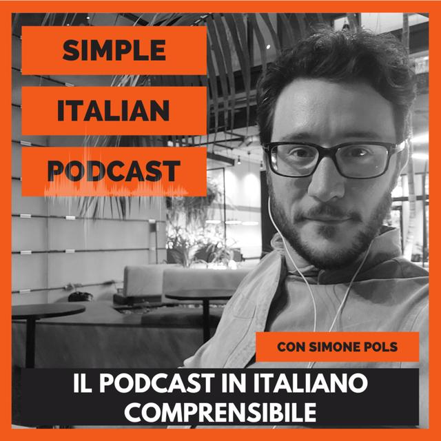 SIMPLE ITALIAN PODCAST | IL PODCAST IN ITALIANO COMPRENSIBILE | LEARN ITALIAN WITH PODCASTS  - podcast cover