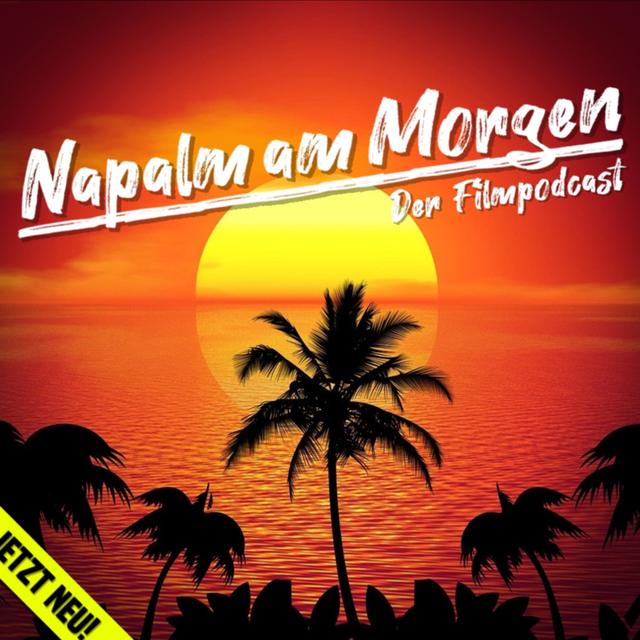 Napalm am Morgen - Der Filmpodcast - podcast cover