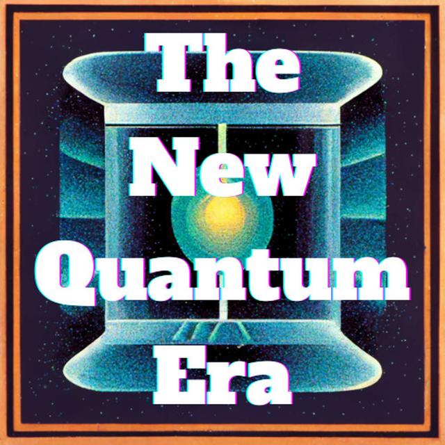 The New Quantum Era - podcast cover