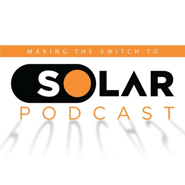 Switch To Solar Experience - podcast cover