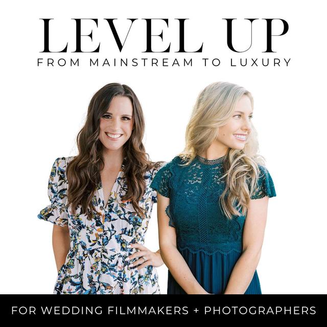 LEVEL UP: A Wedding Photography + Videography Podcast - podcast cover