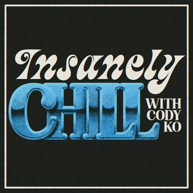 Insanely Chill w/ Cody Ko - podcast cover