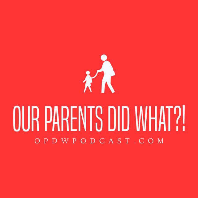 Our Parents Did What?! - podcast cover