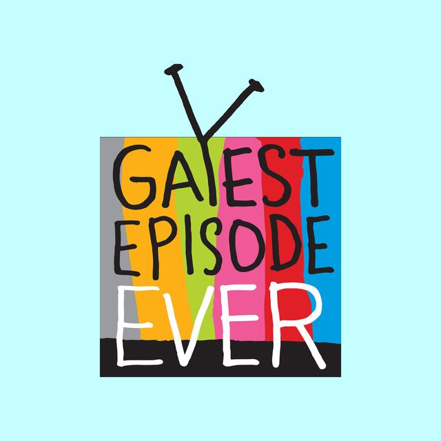 Gayest Episode Ever - podcast cover