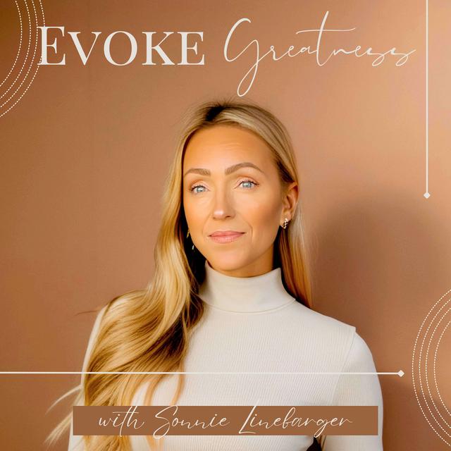 Evoke Greatness Podcast - podcast cover