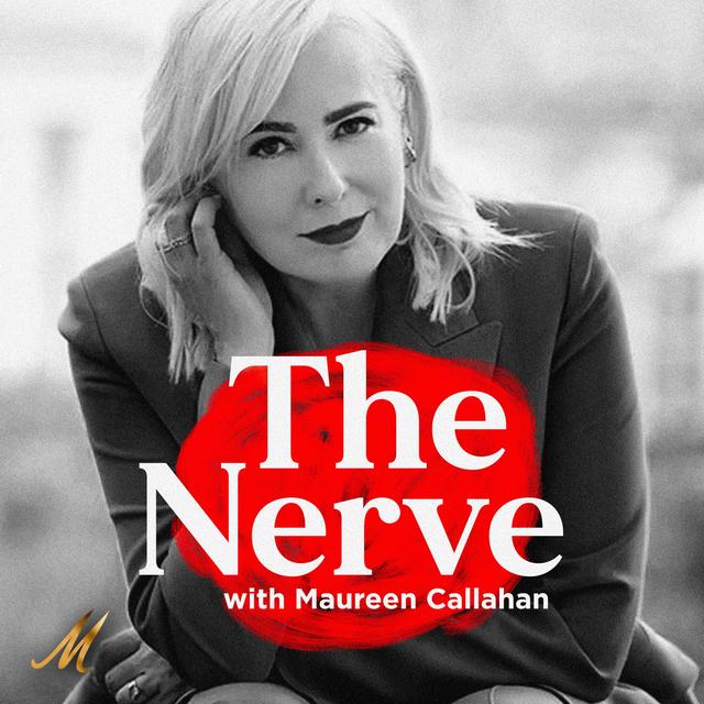 The Nerve with Maureen Callahan - podcast cover