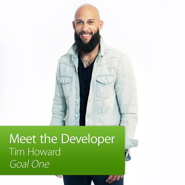 Tim Howard and Goal One: Meet the Developer - podcast cover
