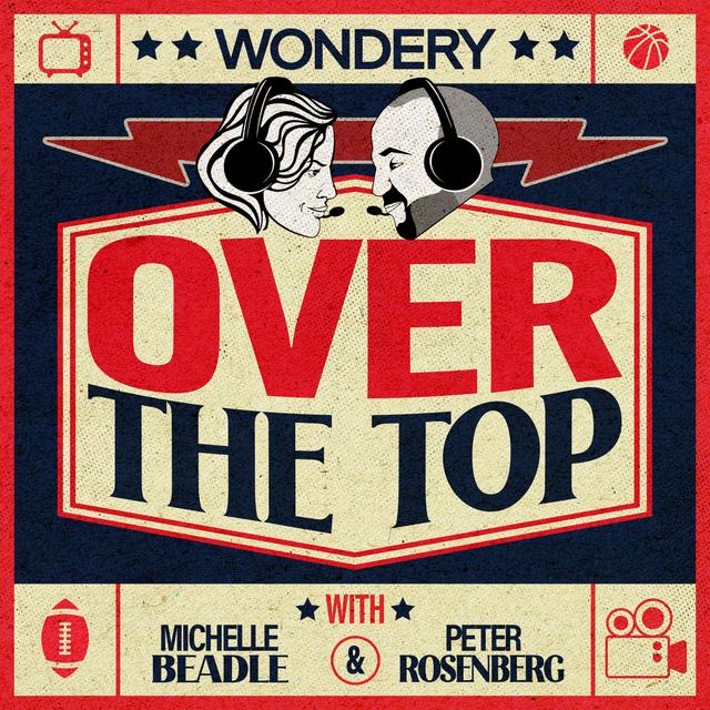 Over the Top with Beadle and Rosenberg - podcast cover
