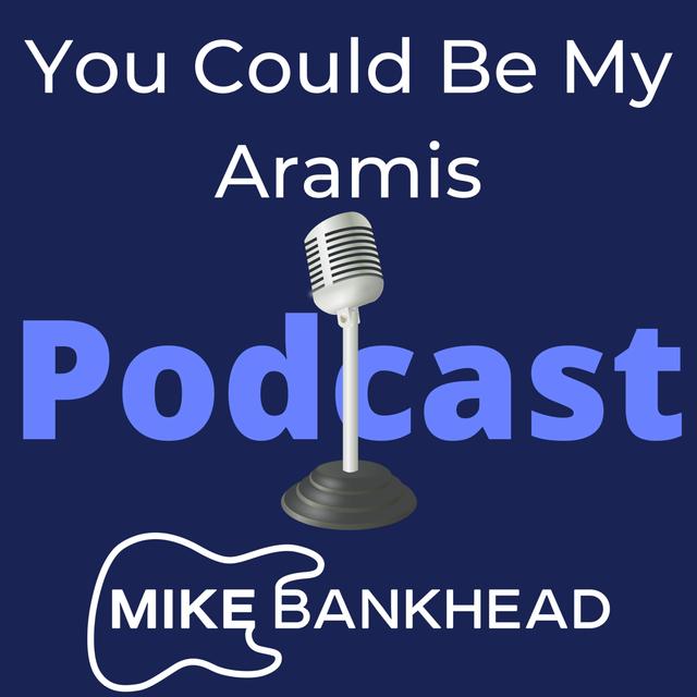 You Could Be My Aramis Podcast - podcast cover
